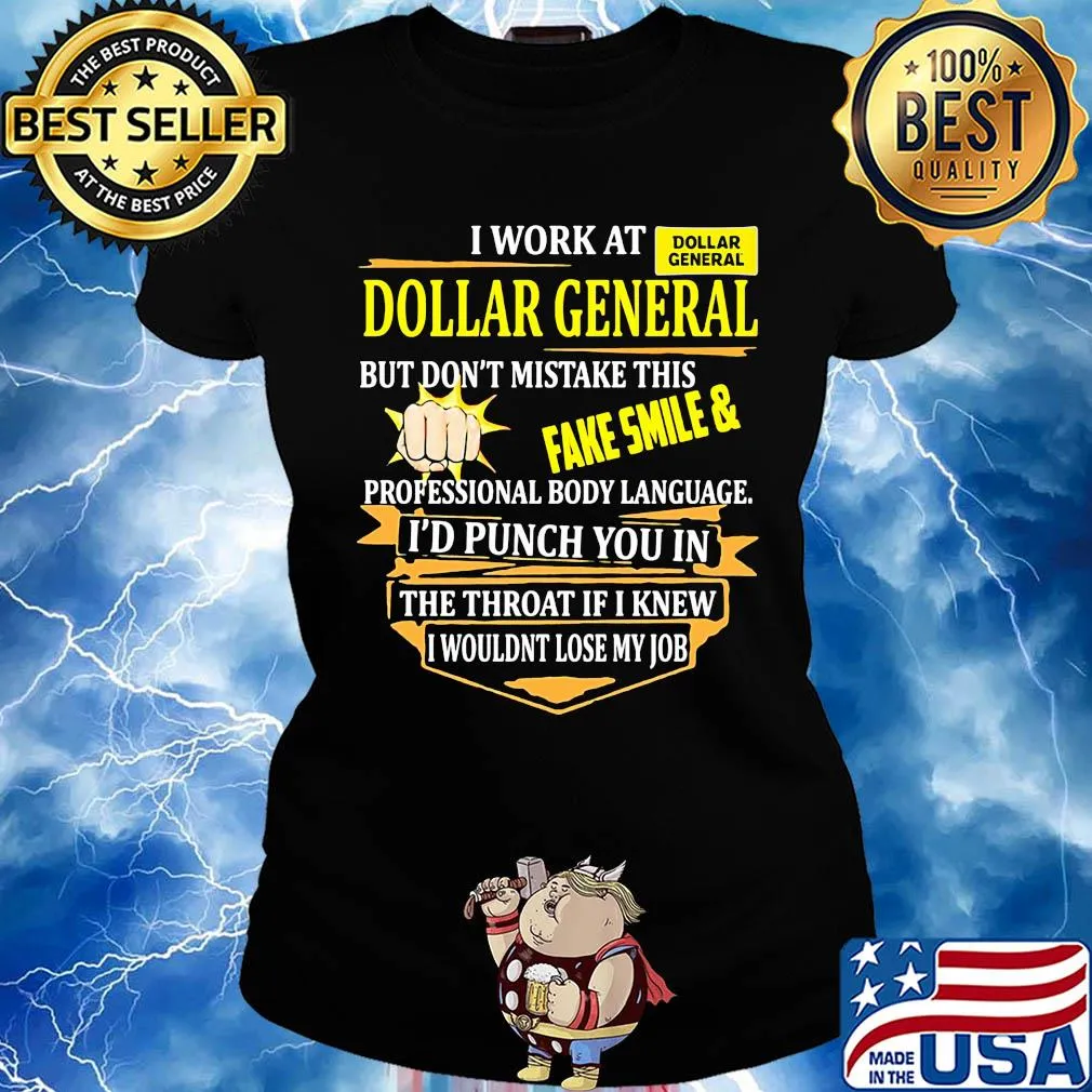 I work at dollar general i use excessive sarcasm at work because punching someone in ther mouth is frowned upon by management logo s Ladies tee