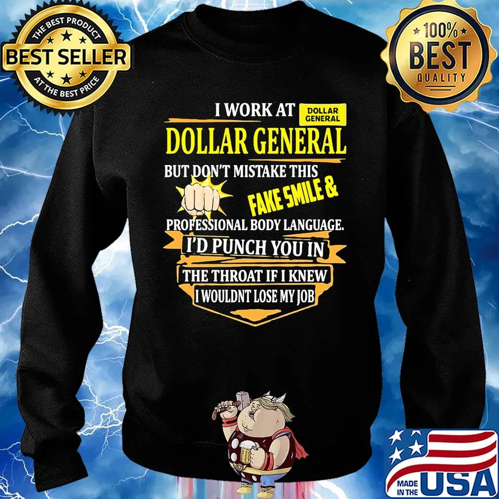 I work at dollar general i use excessive sarcasm at work because punching someone in ther mouth is frowned upon by management logo s Sweater