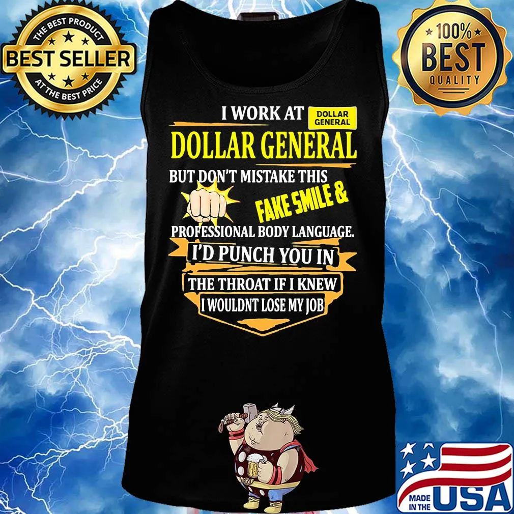 I work at dollar general i use excessive sarcasm at work because punching someone in ther mouth is frowned upon by management logo s Tank top