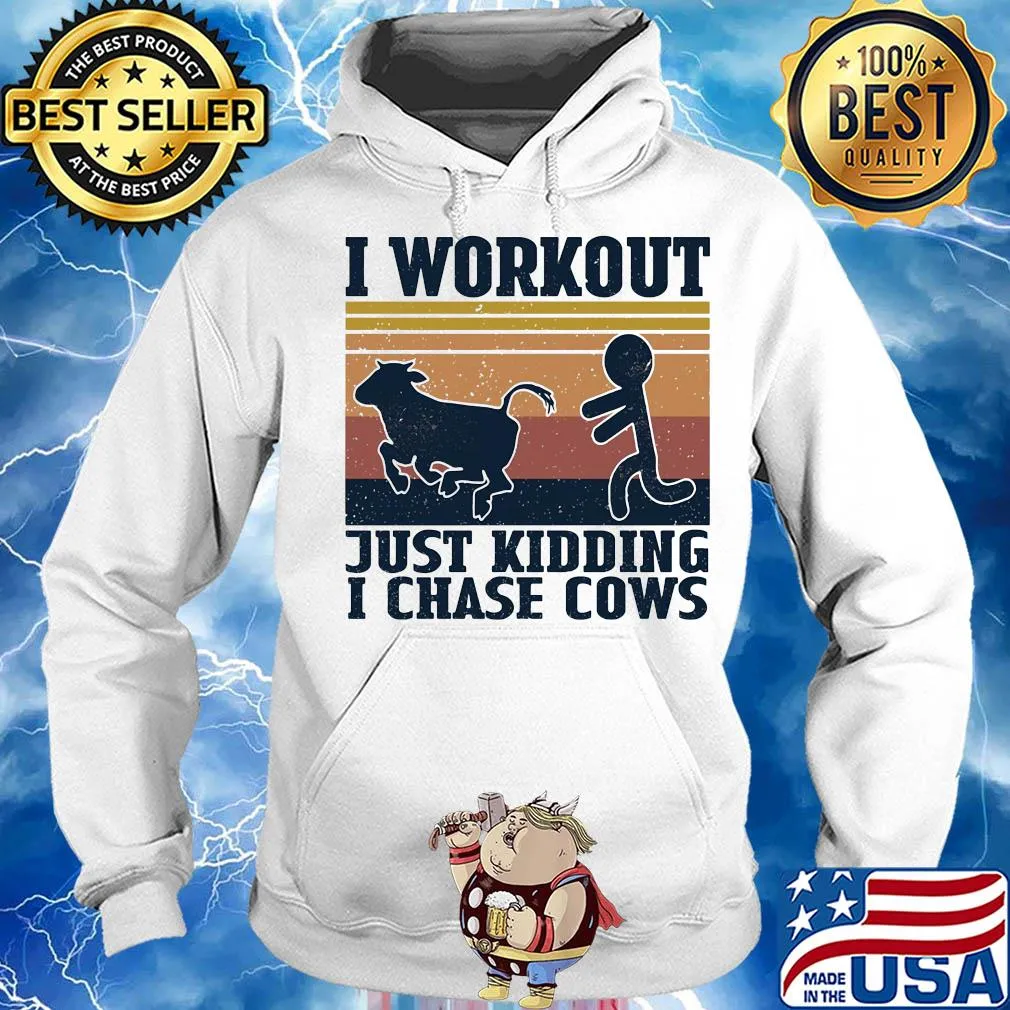 I workout just kidding I chase cows vintage s Hoodie