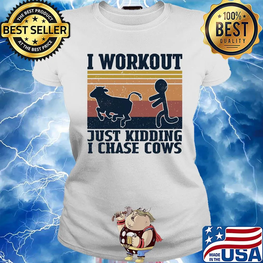 I workout just kidding I chase cows vintage s Ladies tee
