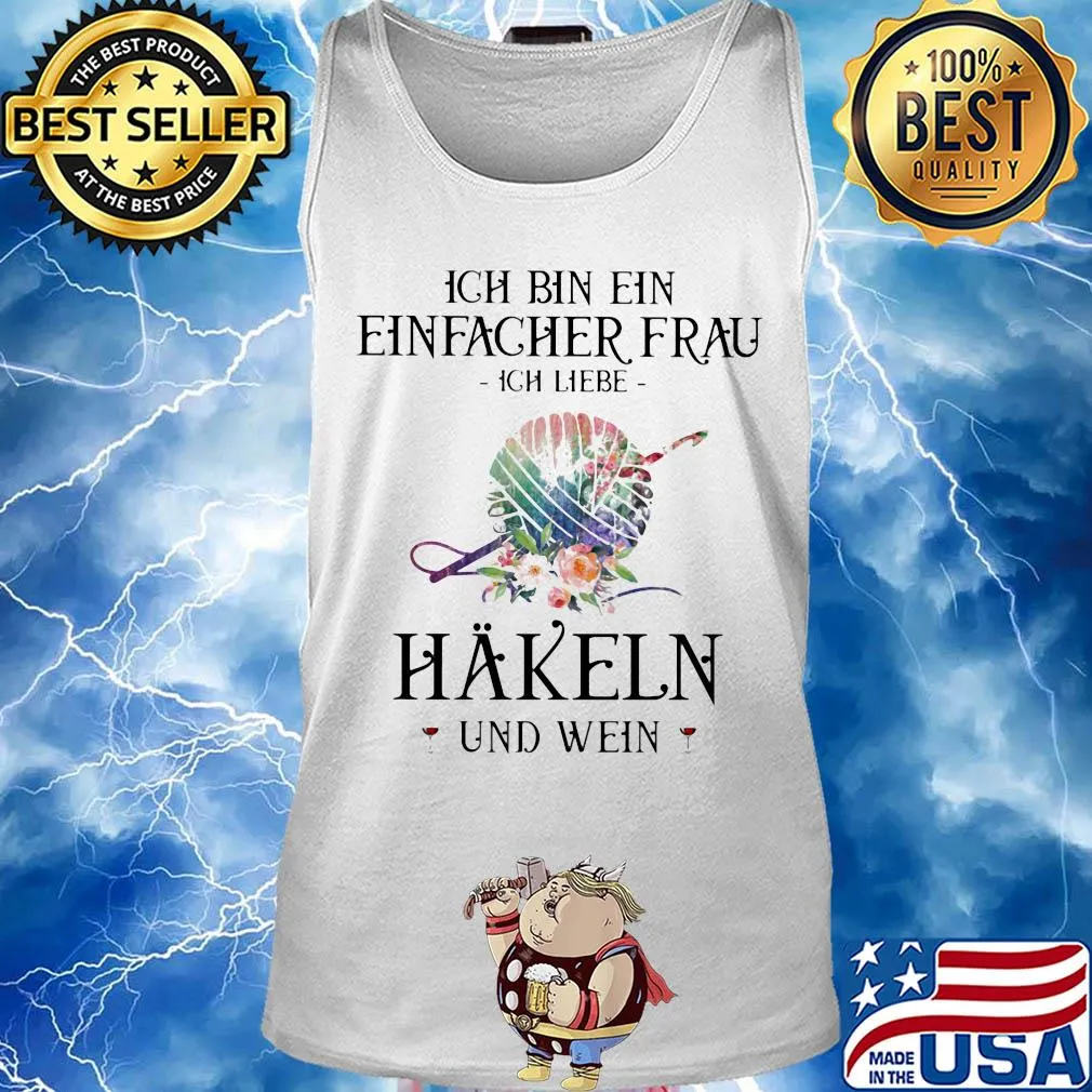 Ich bin ein einfacher frau ich liebe hakein und wein knitting flower s Tank top