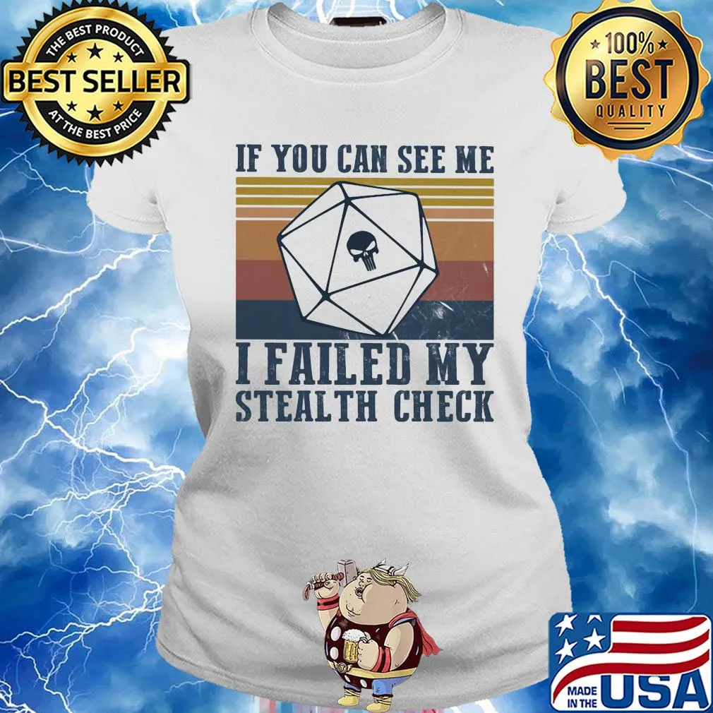 If you can see me I failed my stealth check vintage s Ladies tee