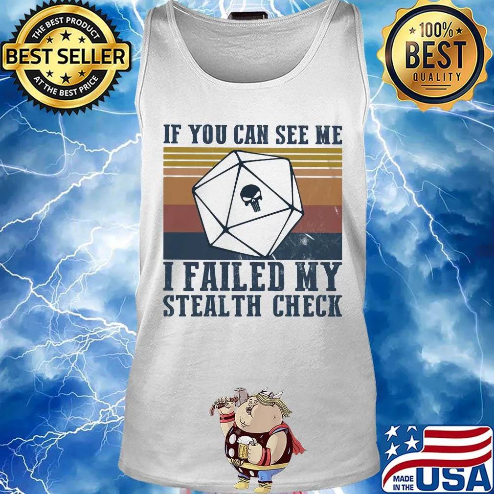 If you can see me I failed my stealth check vintage s Tank top