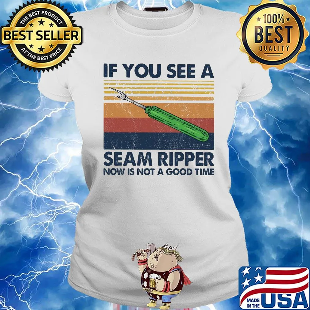 If you see a seam ripper now is not a good time vintage s Ladies tee