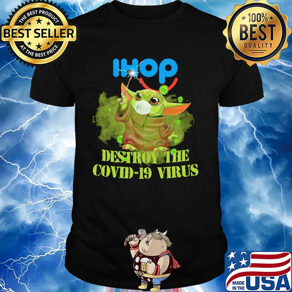 Ihop baby yoda destroy the covid-19 virus shirt