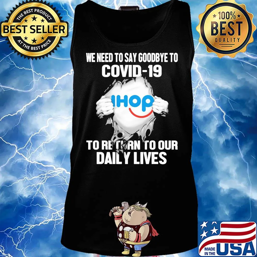 Ihop we need to say goodbye to covid-19 to return to our daily lives s Tank top