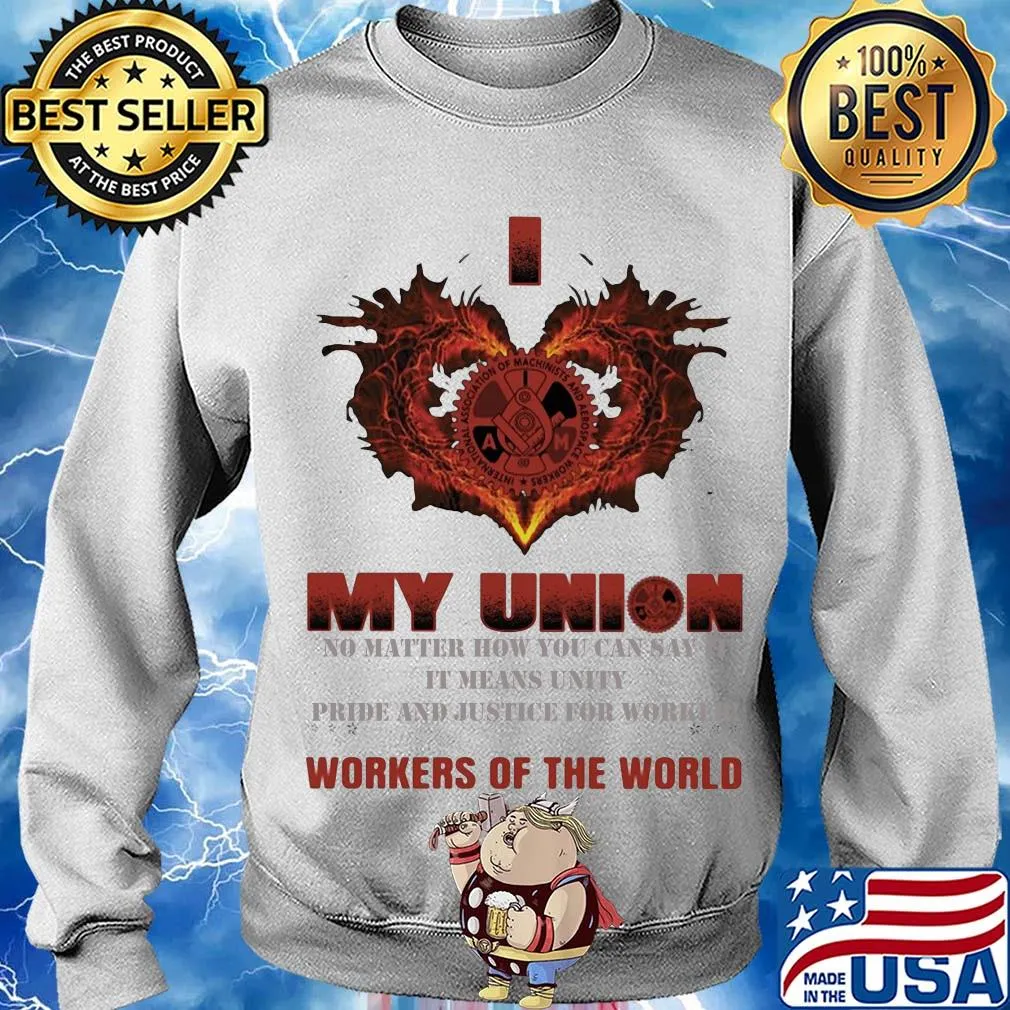 International Association of machinists and Aerospace workers I love My union s Sweater
