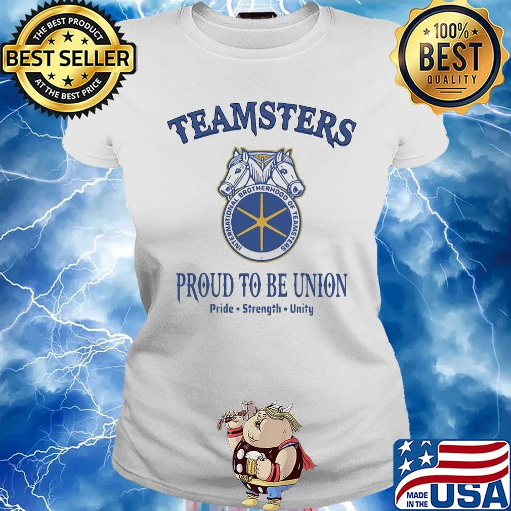 International brotherhood of teamsters teamsters proud to be union pride strength unity s Ladies tee