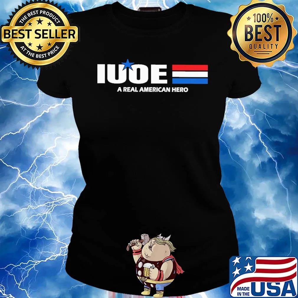 Iuoe a real american hero star shirt - Copy Ladies tee