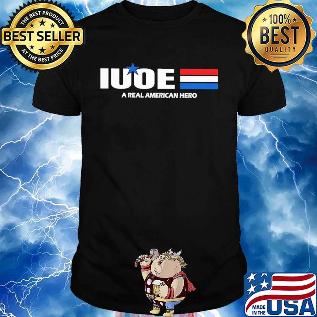 Iuoe a real american hero star shirt - Copy