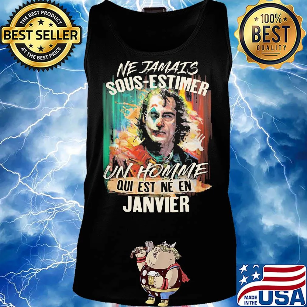 Joaquin phoenix joker ne jamais sous-estimer un homme qui est ne en janvier s Tank top