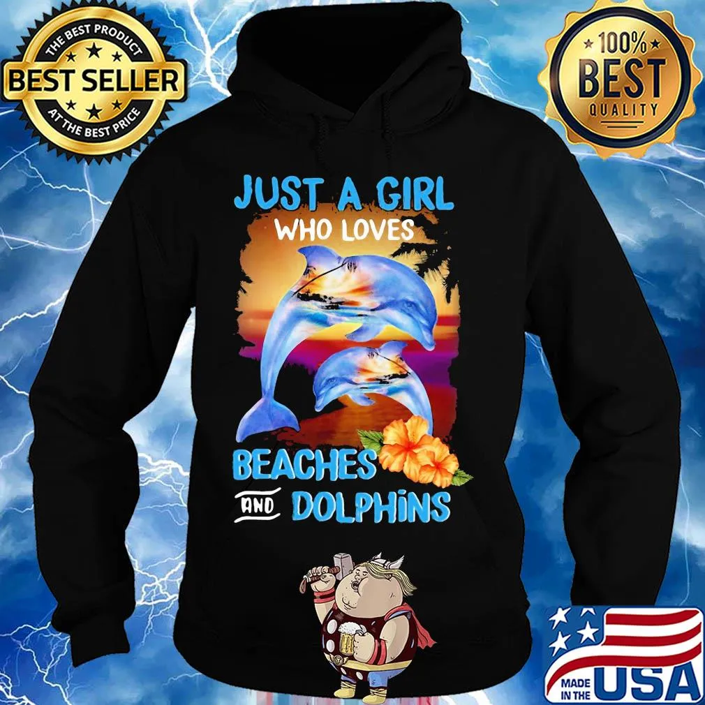 Just a girl who loves beaches and dolphins flowers s Hoodie
