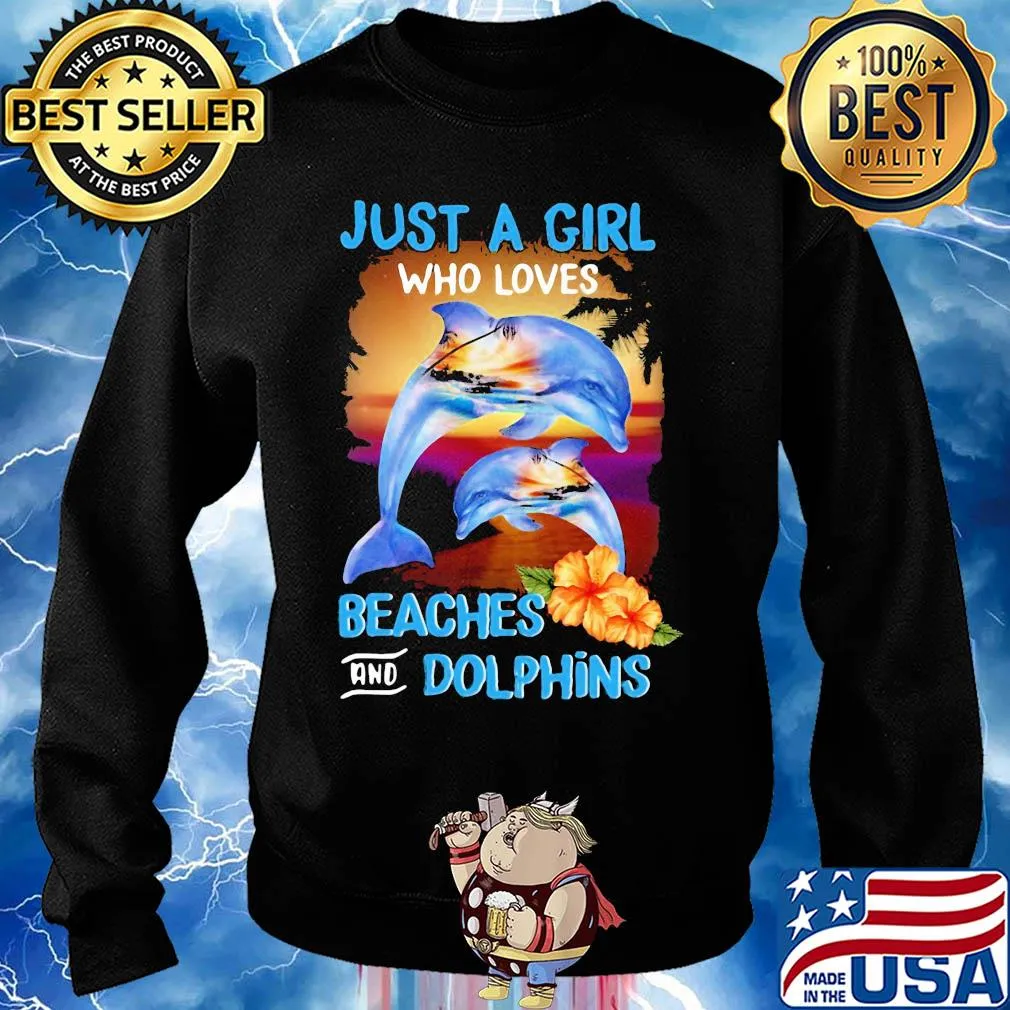 Just a girl who loves beaches and dolphins flowers s Sweater