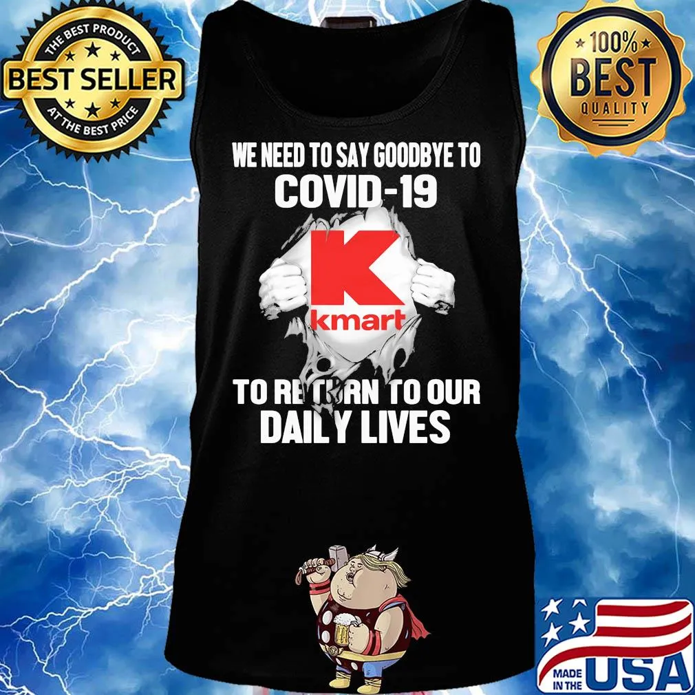 Kmart we need to say goodbye to covid-19 to return to our daily lives s Tank top