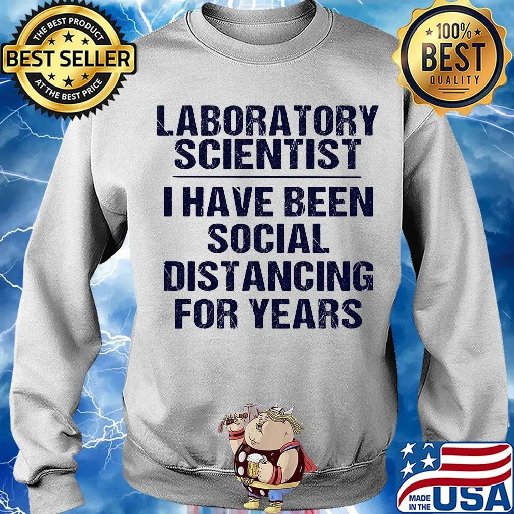 Laboratory scientist I have been social distancing for years s Sweater