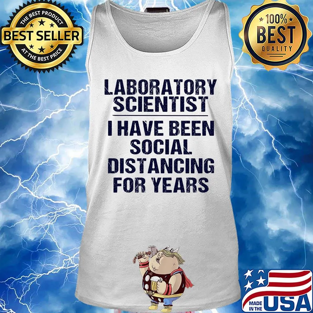 Laboratory scientist I have been social distancing for years s Tank top