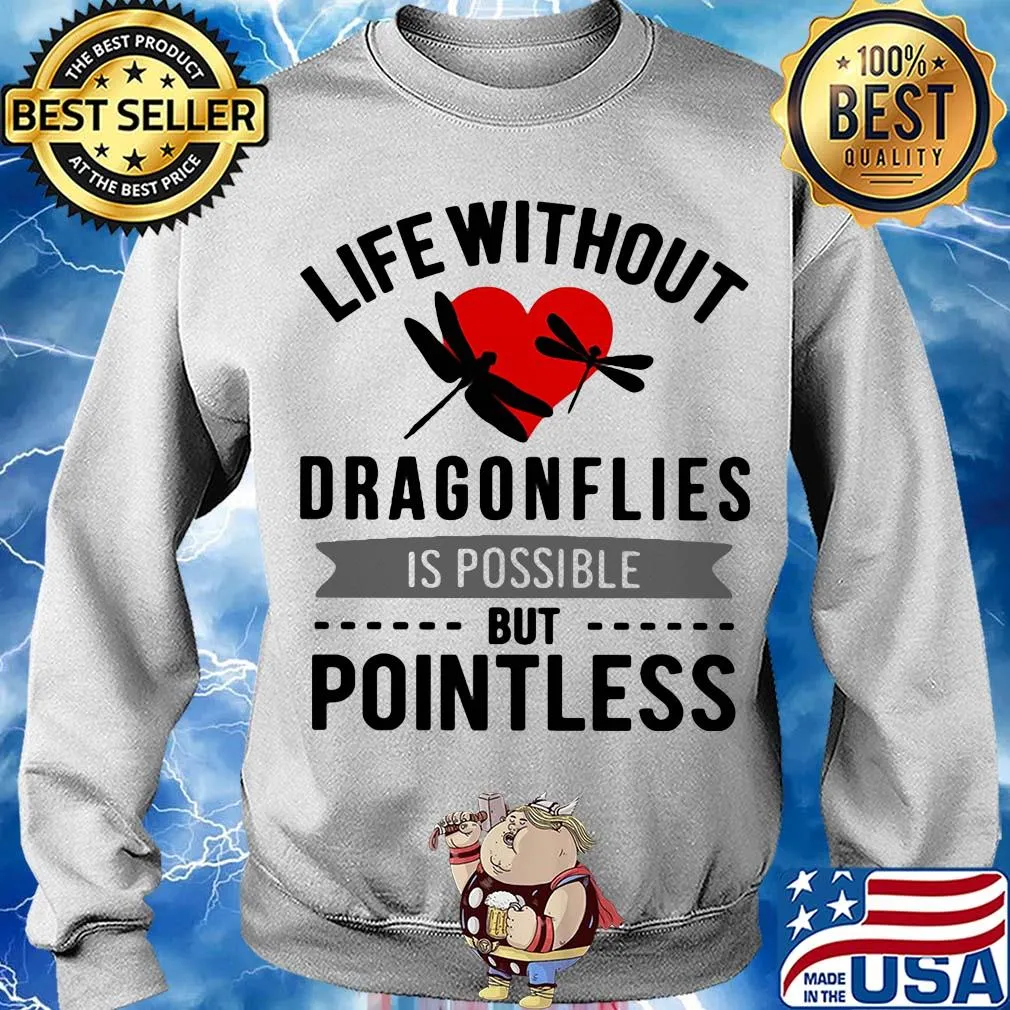 Life without Dragonflies is possible but pointless heart s Sweater