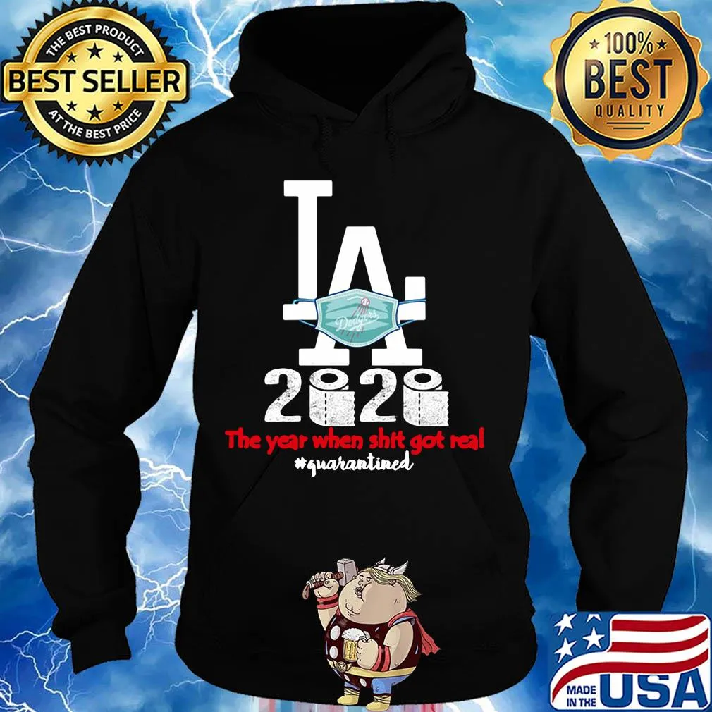 Los angeles dodgers baseball 2020 the year when shit got real quarantined toilet paper mask covid-19 s Hoodie