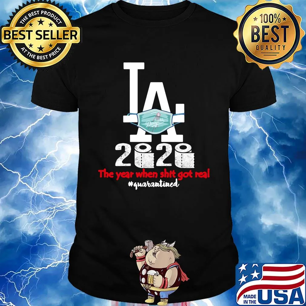 Los angeles dodgers baseball 2020 the year when shit got real quarantined toilet paper mask covid-19 shirt