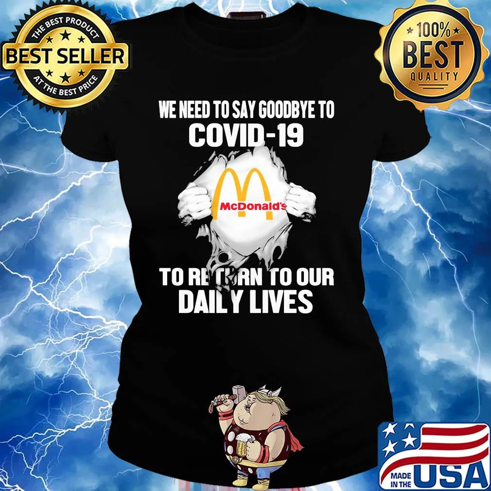 Mcdonald’s we need to say goodbye to covid-19 to return to our daily lives s Ladies tee