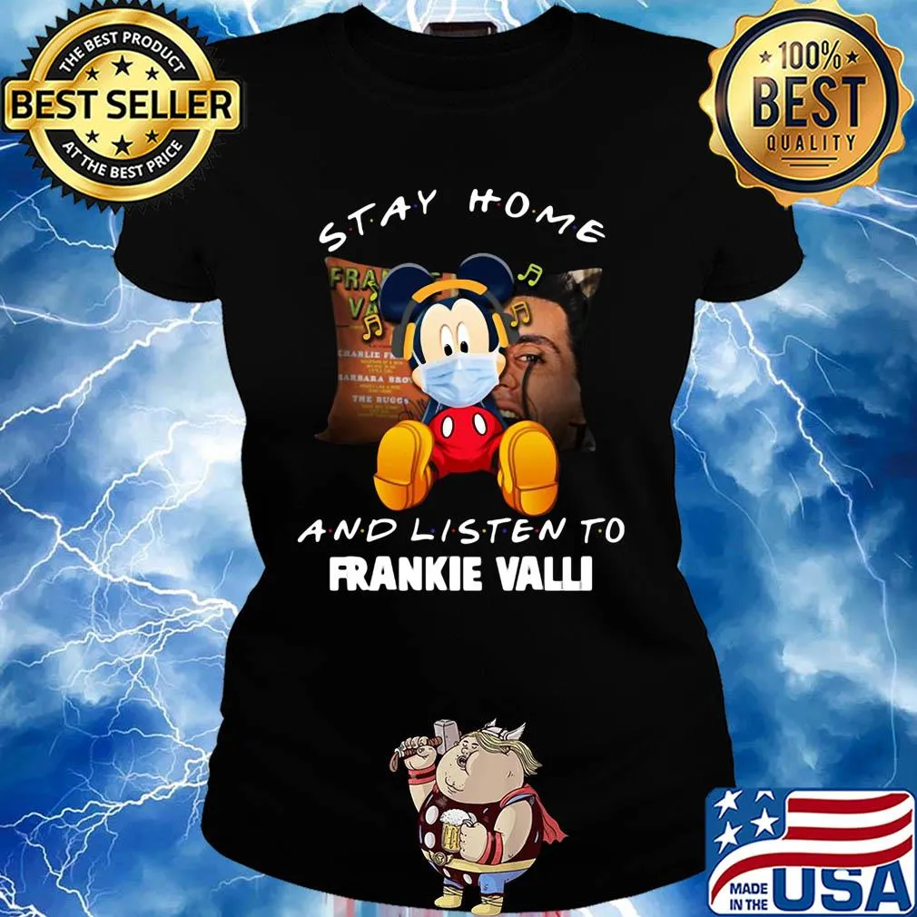 Mickey Mouse stay home and listen to Frankie Valli s Ladies tee