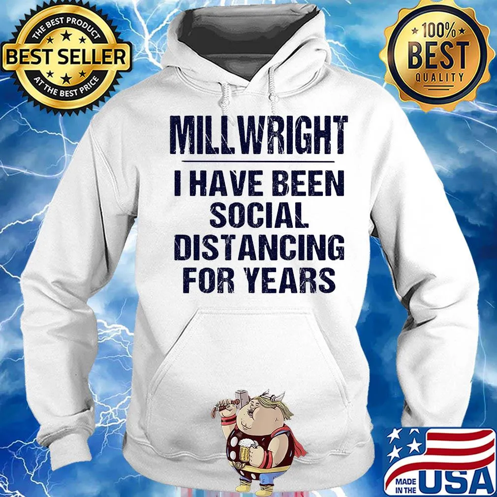Millwright I have been social distancing for years s Hoodie