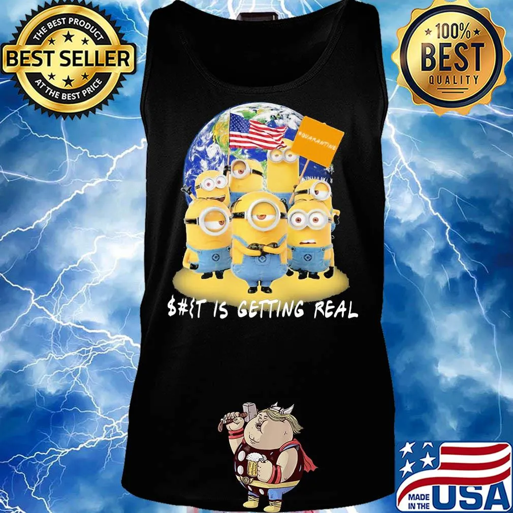 Minions American earth shit is getting real quarantine s Tank top