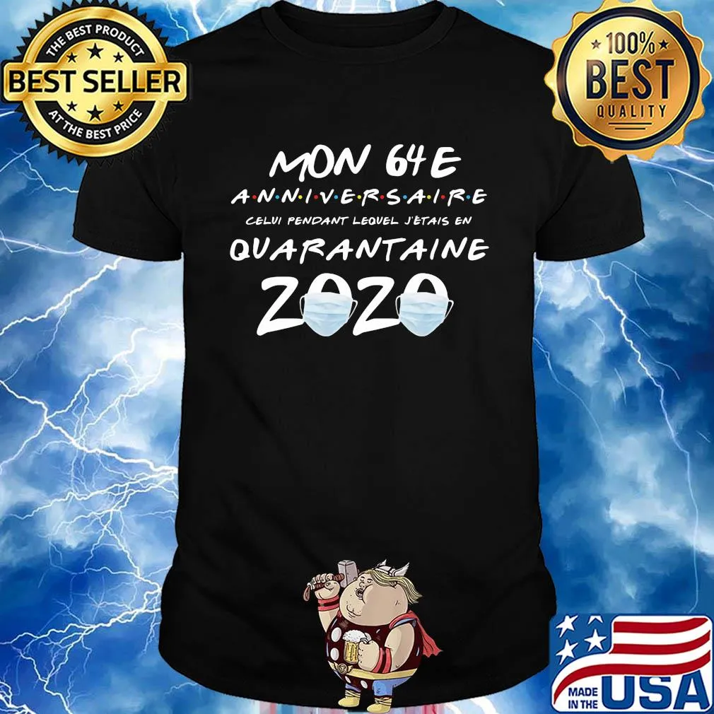 Mon 64E anniversaire quarantaine 2020 shirt