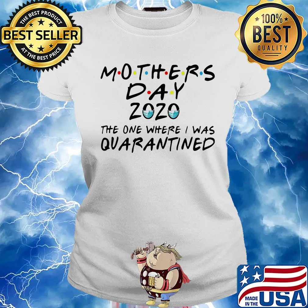 Mothers day 2020 the one where i was quarantined masks covid-19 s Ladies tee
