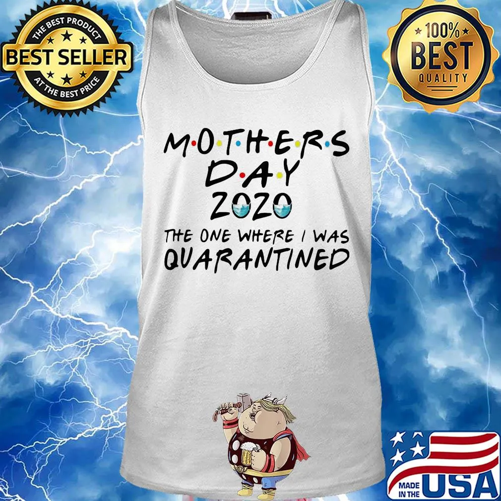 Mothers day 2020 the one where i was quarantined masks covid-19 s Tank top