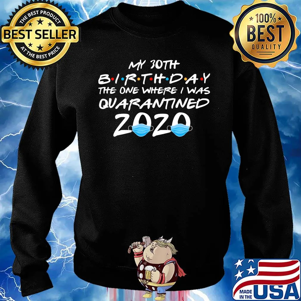 My 30th birthday the one where i was quarantined 2020 masks covid-19 s Sweater