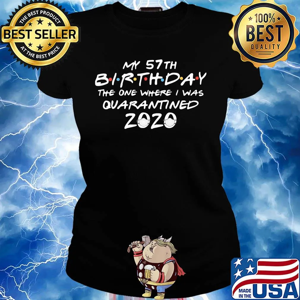 My 57th birthday the one where I was quarantined 2020 mask covid-19 s Ladies tee