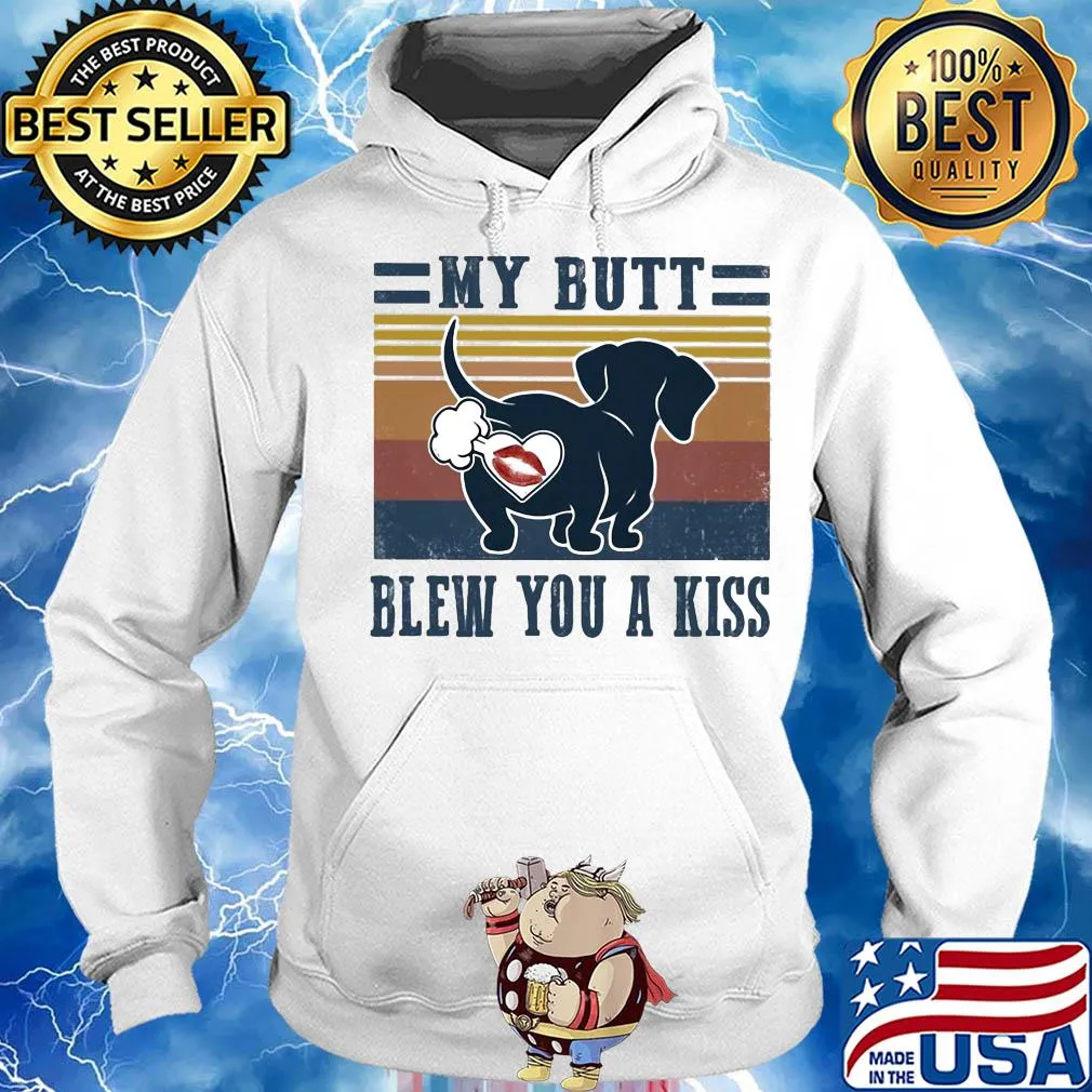 My butt blew you a kiss s Hoodie