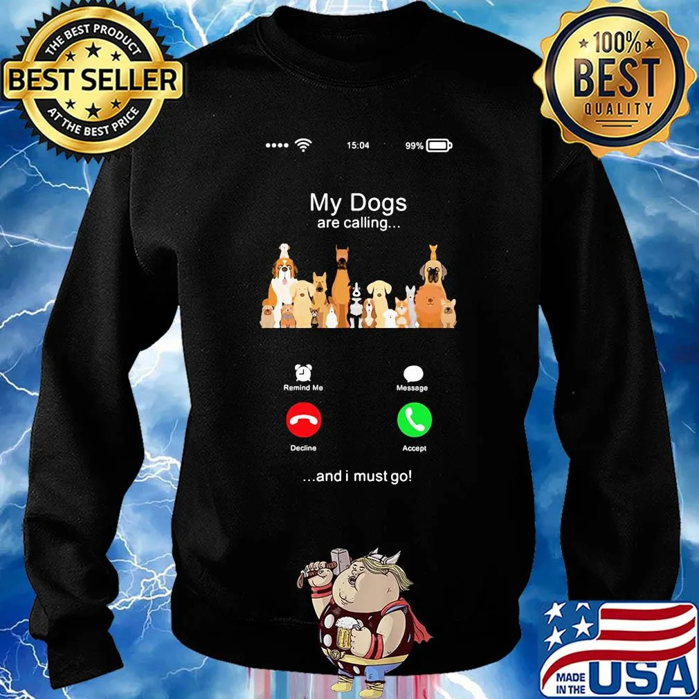 My dogs are calling and I must go s Sweater