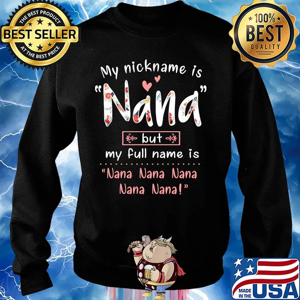 My nickname is Nana but my full name is Nana Nana Nana Nana Nana s Sweater