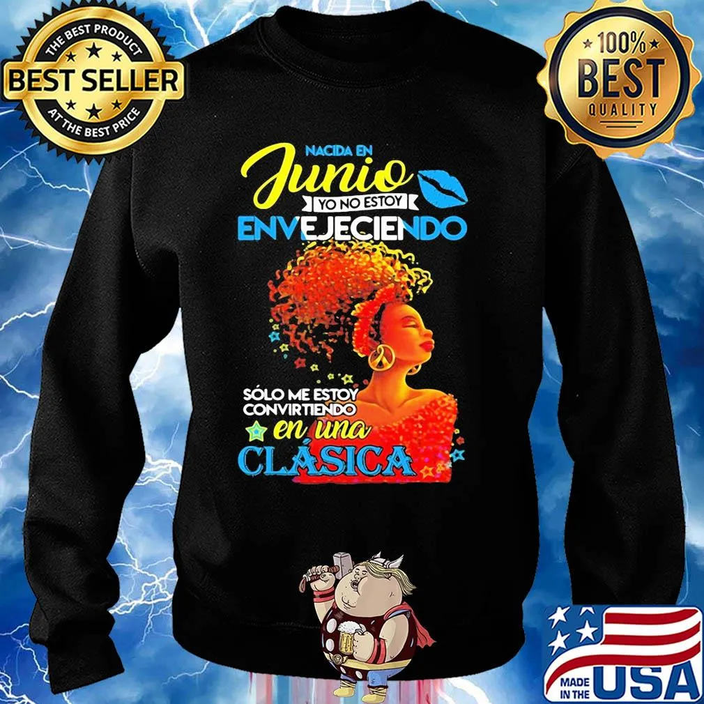 Nacida en junio yo no estoy envejeciendo solo me estoy convirtiendo en una clasica s Sweater
