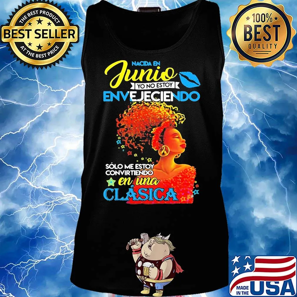 Nacida en junio yo no estoy envejeciendo solo me estoy convirtiendo en una clasica s Tank top