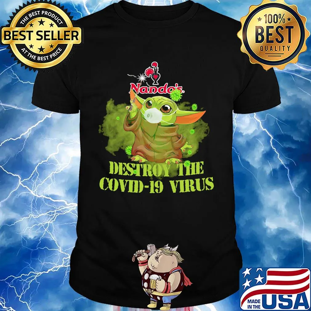 Nando’s baby yoda destroy the covid-19 virus shirt