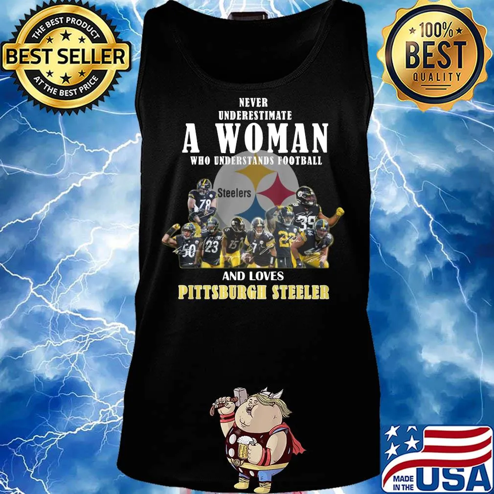Never underestimate a woman who understands football who loves pittsburgh steeler signaturess Tank top