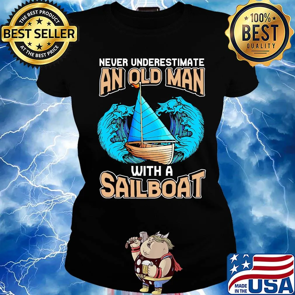 Never underestimate an old woman with a sailboat s Ladies tee