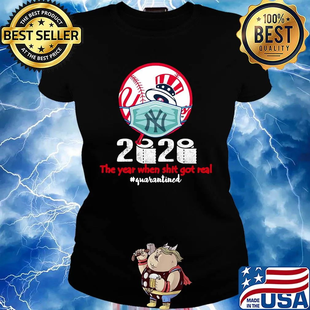 New york yankees baseball 2020 the year when shit got real quarantined toilet paper mask covid-19 s Ladies tee