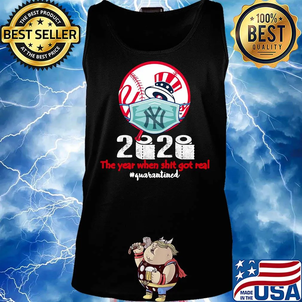 New york yankees baseball 2020 the year when shit got real quarantined toilet paper mask covid-19 s Tank top