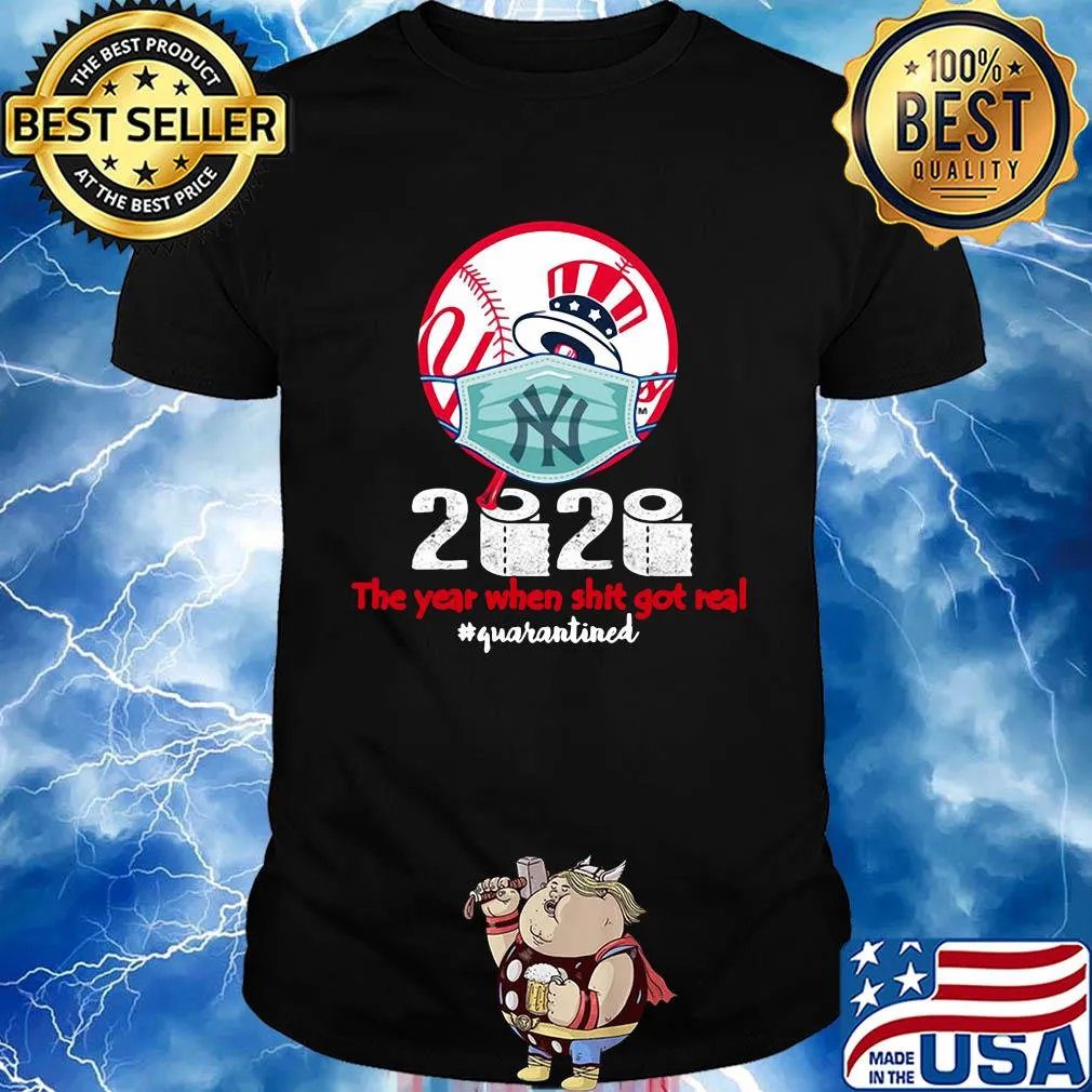 New york yankees baseball 2020 the year when shit got real quarantined toilet paper mask covid-19 shirt