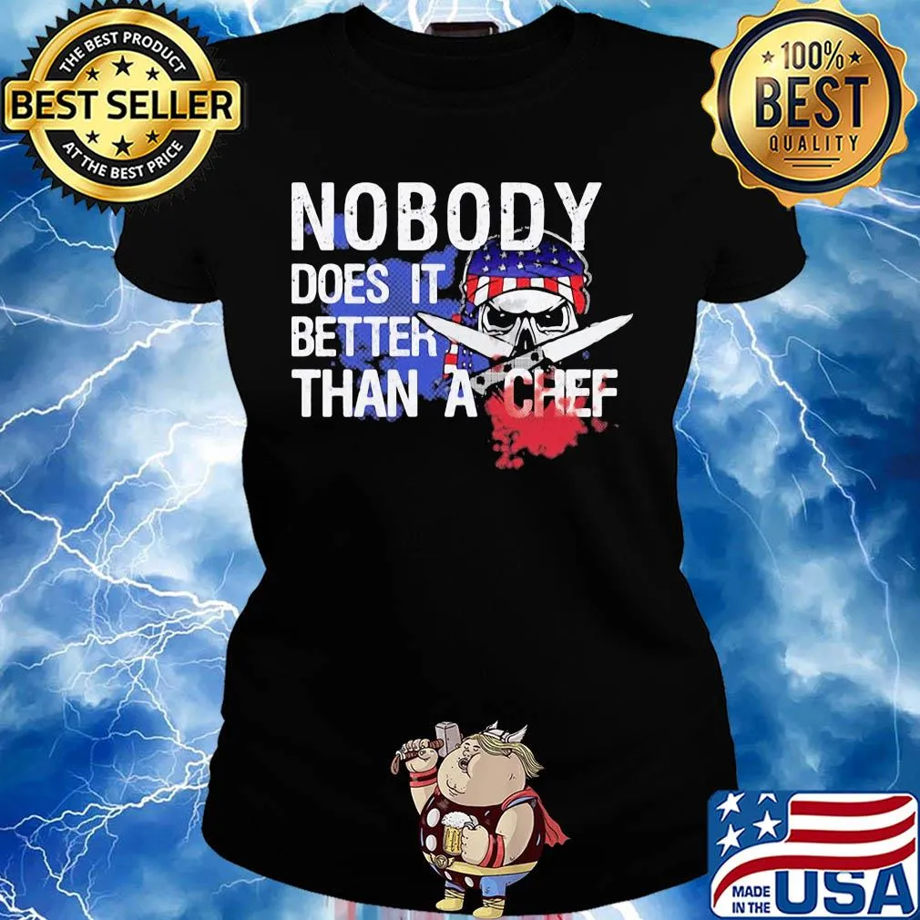 Nobody does it better than a chef skull American flag veteran s Ladies tee