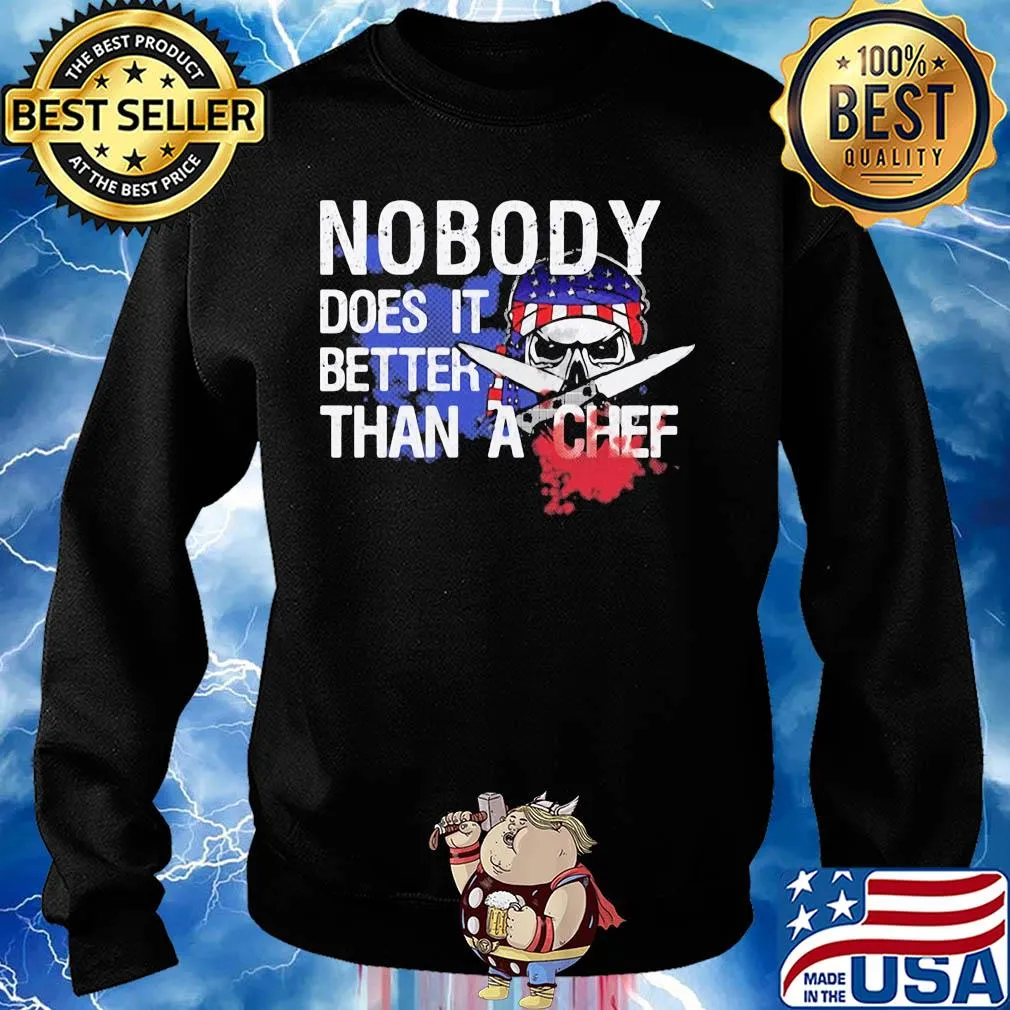 Nobody does it better than a chef skull American flag veteran s Sweater