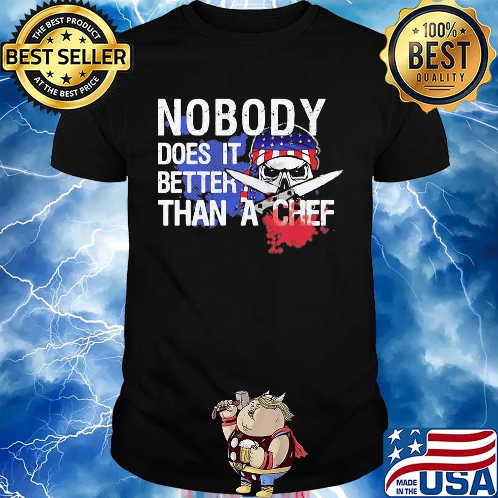 Nobody does it better than a chef skull American flag veteran shirt