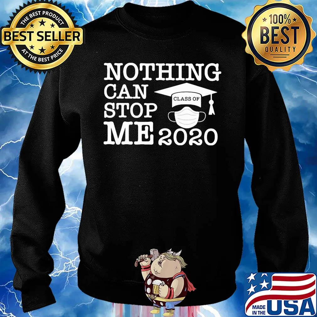 Nothing can stop me 2020 class of mask s Sweater
