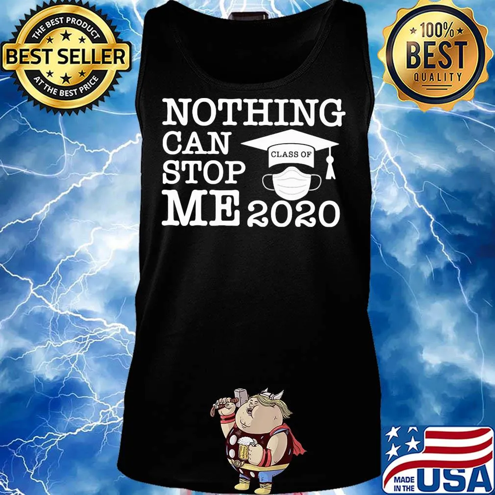 Nothing can stop me 2020 class of mask s Tank top