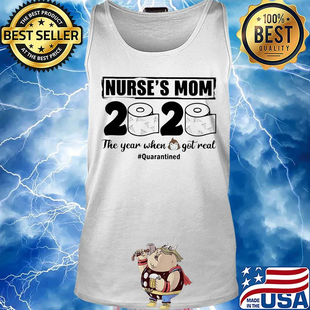 Nurse’s mom 2020 the year when shit got real quarantined toilet paper mask covid-19 s Tank top